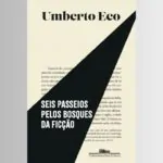 Capa do livro "Seis Passeios Pelos Bosques da Ficção" de Umberto Eco